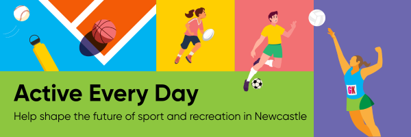 Active Every Day - Help shape the future of sport and recreation in Newcastle